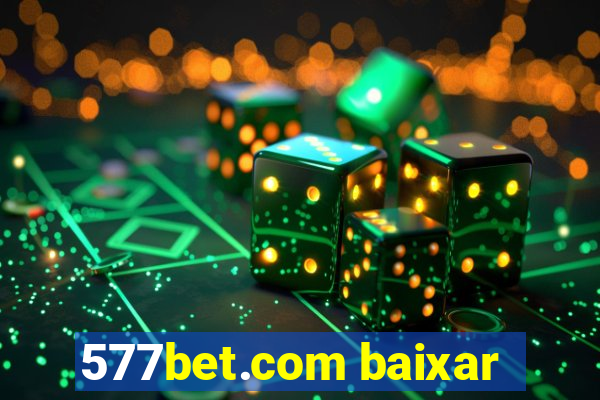 577bet.com baixar